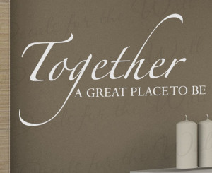 Together is a Great Place to Be Family Love Vinyl Wall Decal Quote