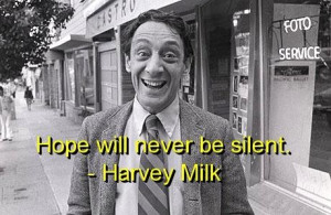 Harvey milk quotes and sayings hope wise short cool