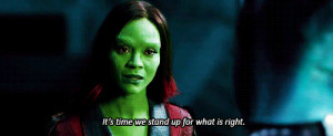 ... we stand up for what is right. Nah. Guardians of the Galaxy quotes