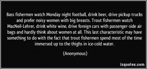 night football, drink beer, drive pickup trucks and prefer noisy women ...