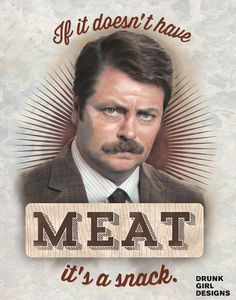 Girls, Meat Quotes, Girls Design, Ron Swanson Quotes, Fuck Swanson ...