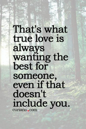 ... always wanting the best for someone even if that doesn t include you