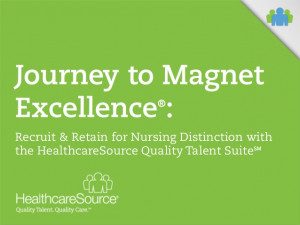 Journey to Magnet Excellence®: Recruit & Retain for Nursing ...