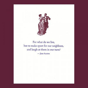 favorite Jane Austen Quote - about the trivialities of high society