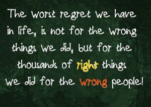 Positive Inspirational Quotes: The worst regret we have in life...