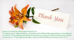Make it a habit to tell people Thank You. To express your appreciation ...