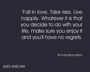 Fall in love. Take Risks.