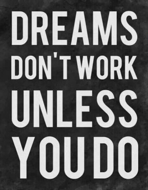 Work for your dreams!!! #quote