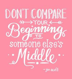 Are You Comparing Yourself To Others? How’s That Going For You?