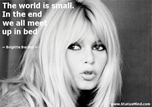 Brigitte Bardot Quotes at StatusMind.com - Page 2 - StatusMind.com