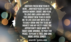 another fresh new year is here another year to live to banish worry ...
