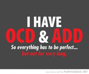 have ocd add everything perfect not for long quote funny pics pictures ...