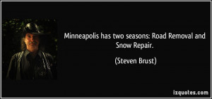 Minneapolis has two seasons: Road Removal and Snow Repair. - Steven ...