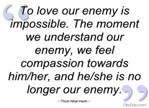 to love our enemy is impossible thich nhat hanh
