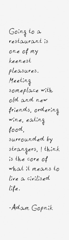 Adam Gopnik Quotes & Sayings