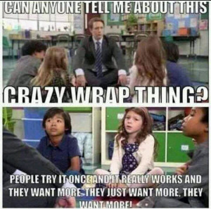 have tried that crazy wrap thing then call me 916-949-0211 to started ...