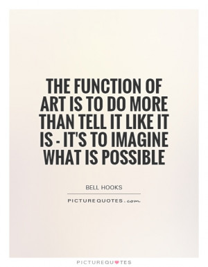 ... tell it like it is - it's to imagine what is possible Picture Quote #1