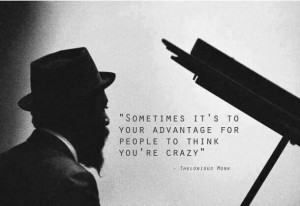 Let people think you're crazy