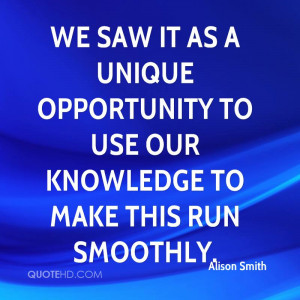 We saw it as a unique opportunity to use our knowledge to make this ...