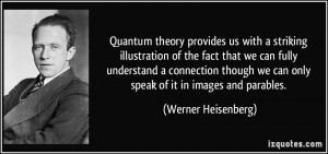 Quantum theory provides us with a striking illustration of the fact ...