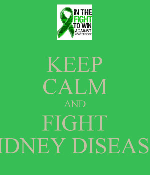 Keep Calm And Fight Kidney...