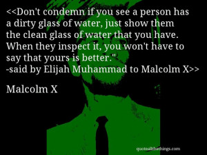 Malcolm X - quote-Don’t condemn if you see a person has a dirty ...