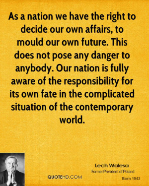... its own fate in the complicated situation of the contemporary world