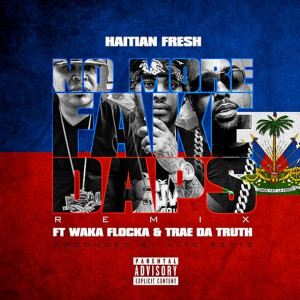 Haitian Fresh ft. Waka Flocka Flame and Trae Tha Truth – “No More ...