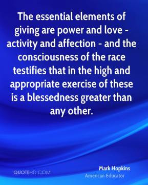 Mark Hopkins - The essential elements of giving are power and love ...