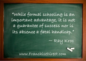 Ray kroc, quotes, sayings, formal schooling, real quote