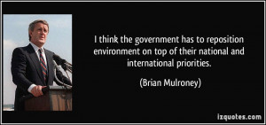 ... top of their national and international priorities. - Brian Mulroney