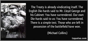 Treaty is already vindicating itself. The English Die-hards said to Mr ...