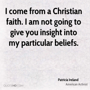 come from a Christian faith. I am not going to give you insight into ...