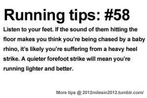 Runner Things #2176: Running Tips #58: Listen to your feet. If the ...