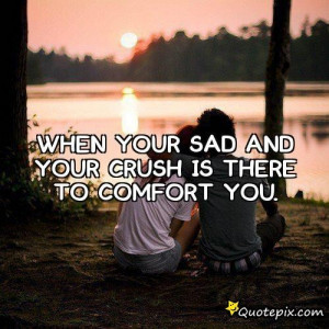 When Your Sad And Your Crush Is There To Comfort You.