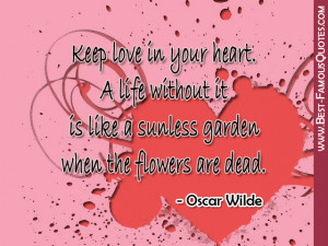 Love Quotes by Oscar Wilde - Keep love in your heart.