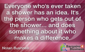 Nolan Bushnell says: Just do it!