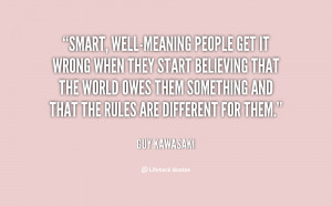 Smart, well-meaning people get it wrong when they start believing that ...