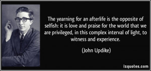 The yearning for an afterlife is the opposite of selfish: it is love ...
