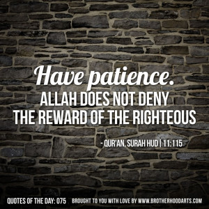 ... Allah Does Not Deny The Reward Of The Righteous - Patience Quote