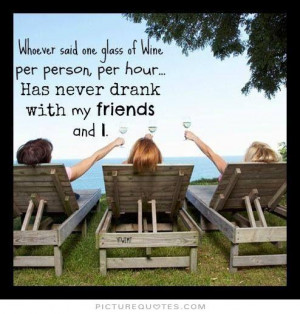 ... wine per person per hour has never drank with my friends an i Picture