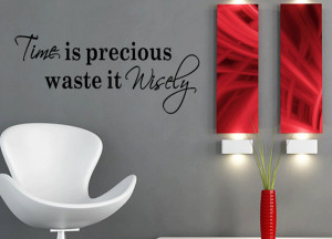 Time is Precious Waste it Wisely Wall Decal Vinyl Decal Sticker Wall ...
