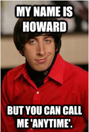 Big Bang Theory Howard Pick Up Lines