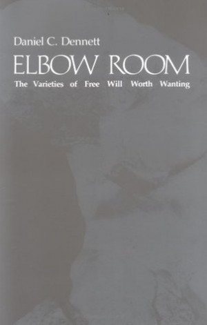 Start by marking “Elbow Room: The Varieties of Free Will Worth ...