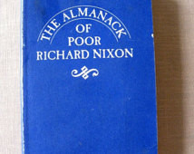 Sixties Almanack of Poor Richard Nixon 1968 Paperback 1st Edition 1968 ...