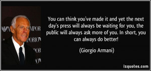 ... always be waiting for you, the public will always ask more of you. In