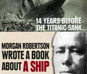 14 years before the Titanic sank… Morgan Robertson wrote a book ...