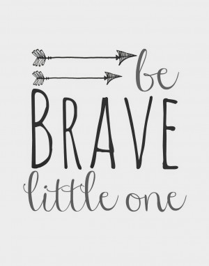FREE Be Brave Little One and Arrows Nursery Printables