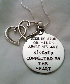 don't have a sister but I swill find one someday... A friend has not ...