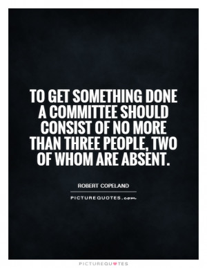 Robert Copeland Quotes Committee Quotes Committees Quotes